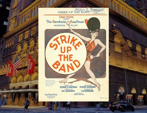 New Adaptation of Kaufman/Gershwin’s “Strike Up the Band” at Carnegie Hall – October 29, 2024